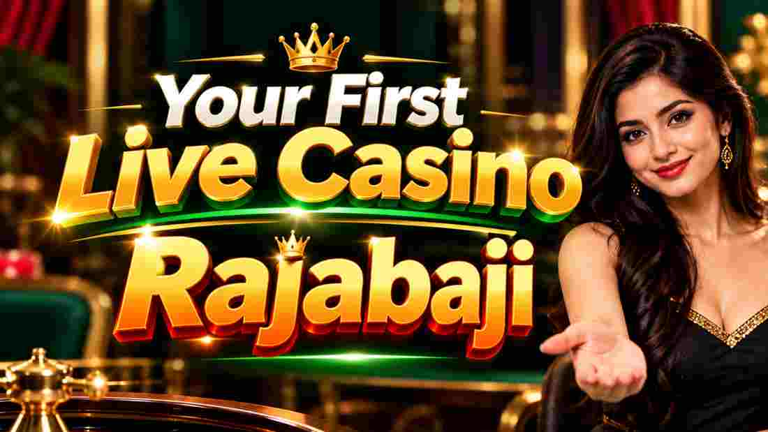 Your First Live Casino Session at Rajabaji in Bang...